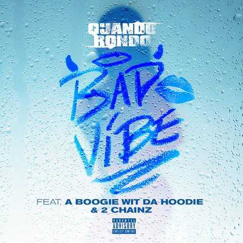 Quando Rondo Ft. A Boogie Wit Da Hoodie & 2 Chainz - Bad Vibe